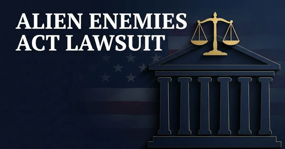 Alien enemies act lawsuit legal breakdown 2026 with courthouse silhouette and scales of justice on navy background