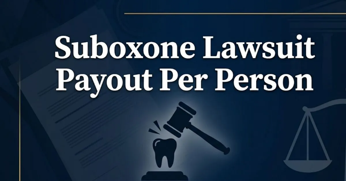Suboxone lawsuit payout per person 2026 guide with legal gavel and dental injury icons on navy background