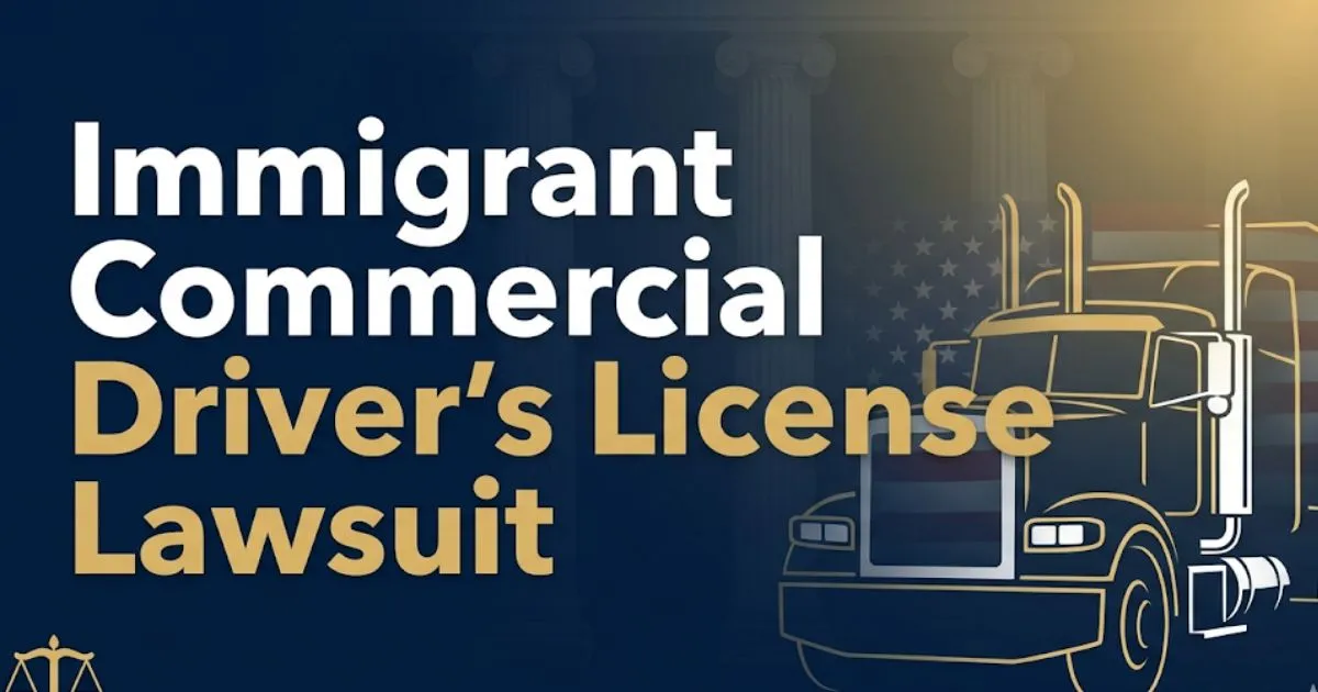 Immigrant commercial driver's license lawsuit 2026 legal guide banner with semi-truck silhouette and courthouse icons