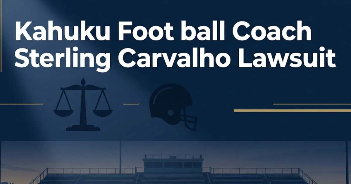 Kahuku football coach Sterling Carvalho lawsuit 2026 blog banner with legal scale and football helmet icons on navy background