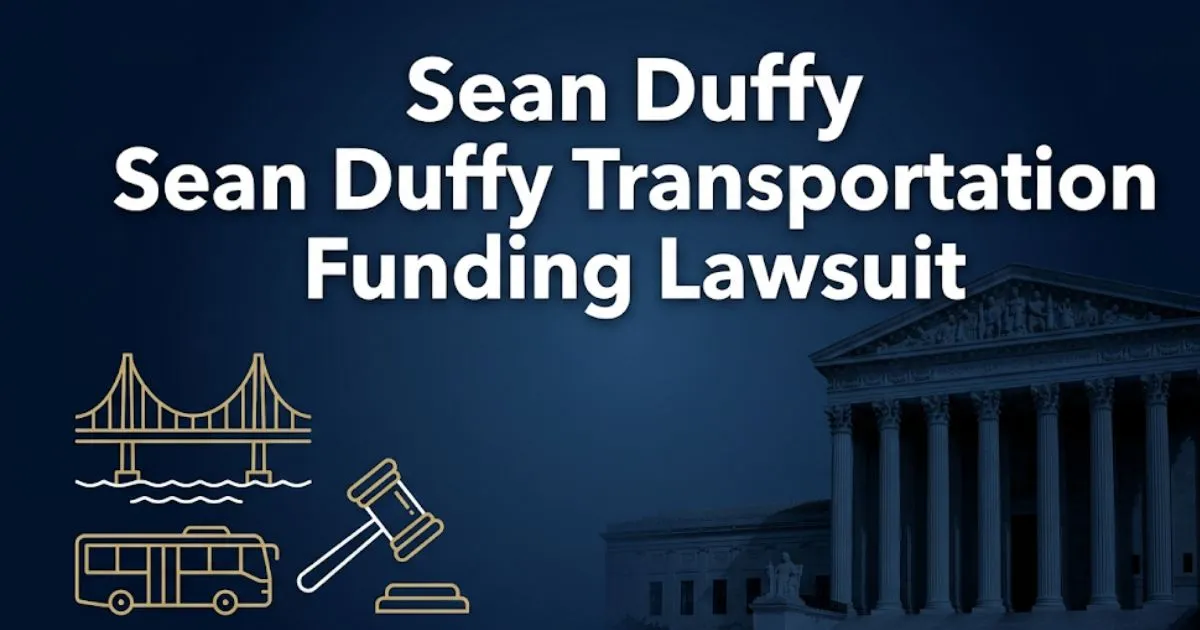 Sean Duffy transportation funding lawsuit 2026 guide showing federal courthouse silhouette and infrastructure icons