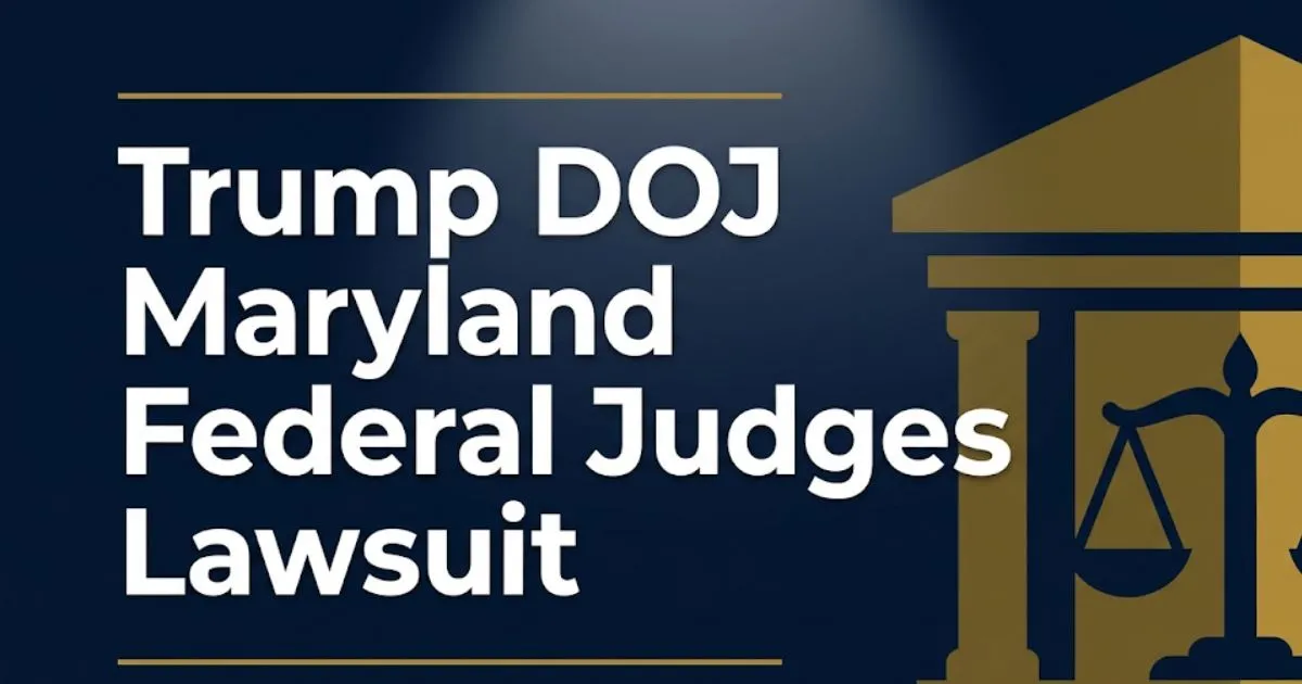 Trump DOJ Maryland Federal Judges Lawsuit 2026 explainer banner with courthouse silhouette and legal scales icons