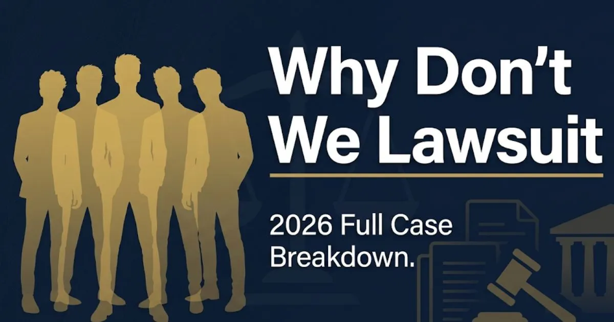 Why Don't We Lawsuit 2026 case breakdown banner with legal symbols and five artist silhouettes on navy background