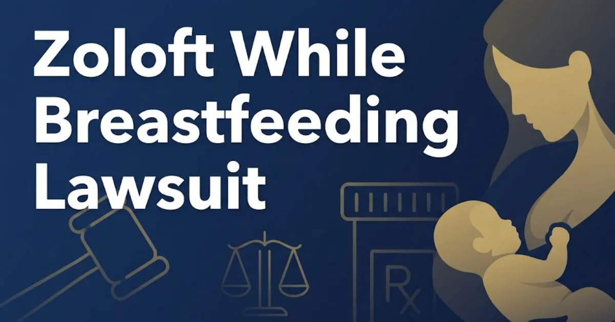 Zoloft while breastfeeding lawsuit 2026 guide with legal symbols and mother silhouette banner