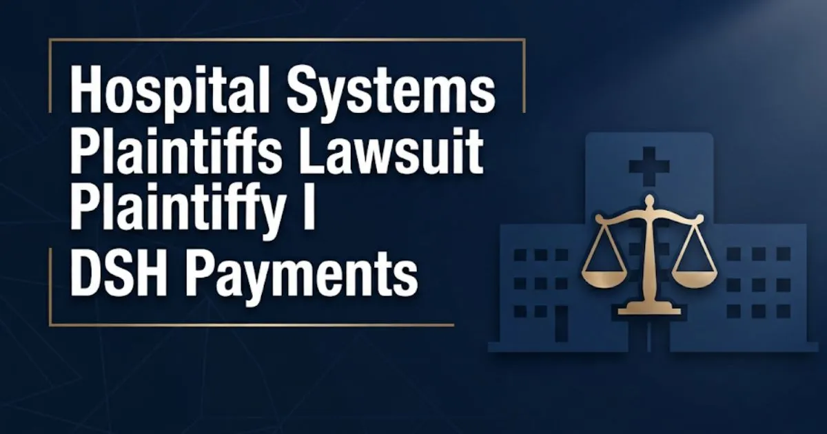 Hospital systems plaintiffs lawsuit DSH payments editorial banner showing legal scales and hospital silhouette on navy background