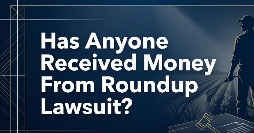 Has anyone received money from Roundup lawsuit - 2026 settlement payout guide banner with legal symbols