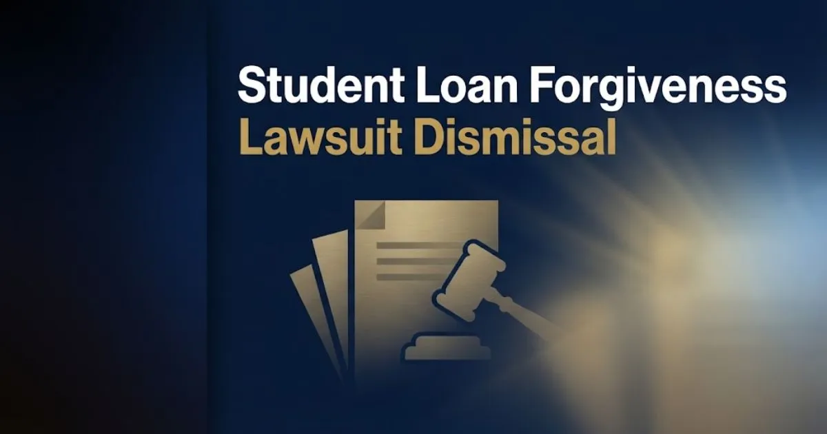 Student loan forgiveness lawsuit dismissal headline over navy blue legal themed abstract banner with gavel silhouette and gold accents