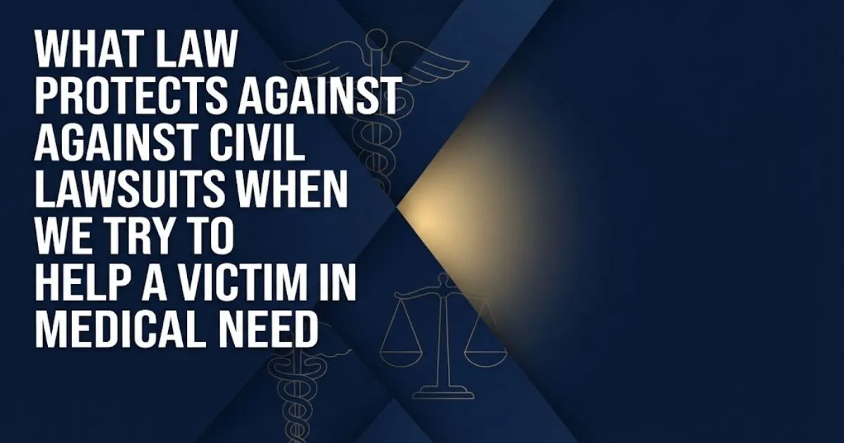 What law protects against civil lawsuits when we try to help a victim in medical need hero banner with legal and medical symbols
